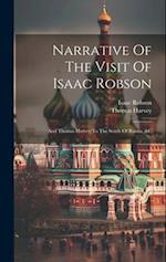 Narrative Of The Visit Of Isaac Robson: And Thomas Harvey To The South Of Russia, &c 