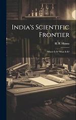 India's Scientific Frontier: Where Is It? What Is It? 
