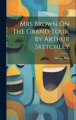 Mrs Brown On The Grand Tour, By Arthur Sketchley 