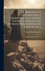 Il Pentateuco Volgarizzato E Commentato Da Samuel Davide Luzzatto Con Introduzione Critica Ed Ermeneutica