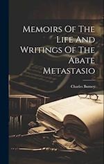 Memoirs Of The Life And Writings Of The Abate Metastasio 