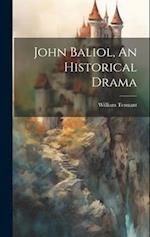 John Baliol, An Historical Drama 