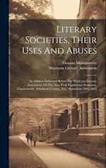 Literary Societies, Their Uses And Abuses: An Address Delivered Before The Wesleyan Literary Association, Of The New York Conference Seminary, Charlot