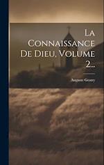 La Connaissance De Dieu, Volume 2...