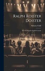 Ralph Roister Doister: The First Regular English Comedy 