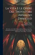 La Vita E Le Opere Del Trovatore Arnaldo Daniello