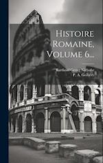 Histoire Romaine, Volume 6...
