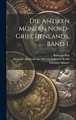 Die Antiken Münzen Nord-Griechenlands, Band I.