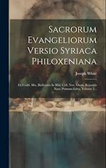 Sacrorum Evangeliorum Versio Syriaca Philoxeniana
