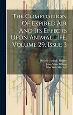 The Composition Of Expired Air And Its Effects Upon Animal Life, Volume 29, Issue 3 