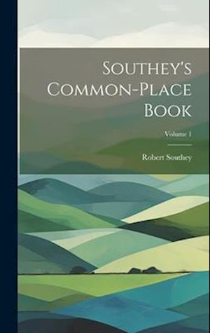 Southey's Common-place Book; Volume 1