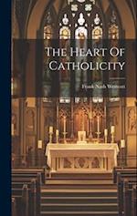 The Heart Of Catholicity 