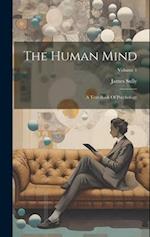 The Human Mind: A Text-book Of Psychology; Volume 1 
