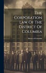 The Corporation Law Of The District Of Columbia 