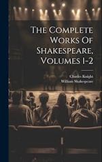The Complete Works Of Shakespeare, Volumes 1-2 