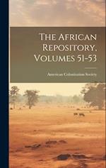 The African Repository, Volumes 51-53 