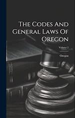 The Codes And General Laws Of Oregon; Volume 2 
