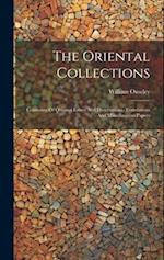 The Oriental Collections: Consisting Of Original Essays And Dissertations, Translations And Miscellaneous Papers 