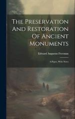 The Preservation And Restoration Of Ancient Monuments: A Paper, With Notes 