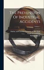 The Prevention Of Industrial Accidents; Volume 1 