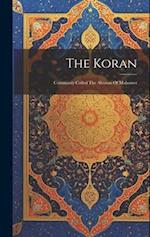 The Koran: Commonly Called The Alcoran Of Mahomet 