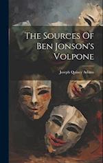 The Sources Of Ben Jonson's Volpone 