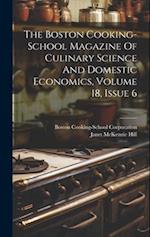 The Boston Cooking-school Magazine Of Culinary Science And Domestic Economics, Volume 18, Issue 6 