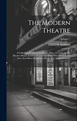The Modern Theatre: A Collection Of Successful Modern Plays, As Acted At The Theatres Royal, London. I'll Tell You What. Wise Man Of The East. Next Do
