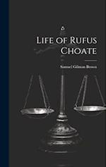 Life of Rufus Choate 