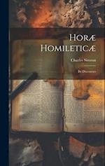 Horæ Homileticæ: De Discourses 