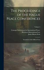 The Proceedings of the Hague Peace Conferences: Translation of the Official Texts; Volume 5 