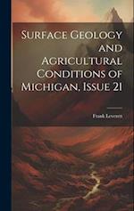 Surface Geology and Agricultural Conditions of Michigan, Issue 21 