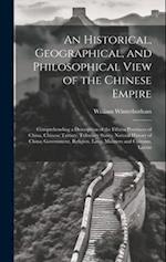 An Historical, Geographical, and Philosophical View of the Chinese Empire: Comprehending a Description of the Fifteen Provinces of China, Chinese Tart