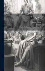 Plays: Viz. the Orphan, and Venice Preserv'D 