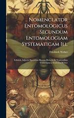 Nomenclator Entomologicus Secundum Entomologiam Systematicam Ill