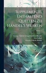Supplemente, Enthaltend Quellen Zu Händel'S Werken; Volume 5