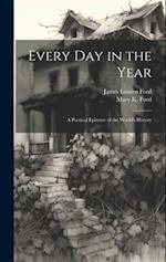 Every Day in the Year: A Poetical Epitome of the World's History 