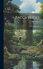 Bacchylides: A Prose Translation 