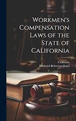 Workmen's Compensation Laws of the State of California 