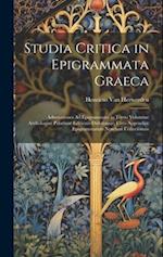 Studia Critica in Epigrammata Graeca: Adnotationes Ad Epigrammata in Tertio Volumine Anthologiae Palatinae Editionis Didotianae, Cum Appendice Epigram