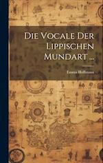 Die Vocale Der Lippischen Mundart ...