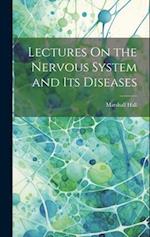 Lectures On the Nervous System and Its Diseases 