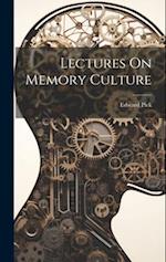 Lectures On Memory Culture 