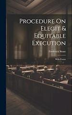 Procedure On Elegit & Equitable Execution: With Forms 