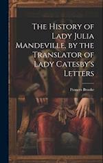 The History of Lady Julia Mandeville, by the Translator of Lady Catesby's Letters 