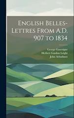 English Belles-Lettres From A.D. 907 to 1834 