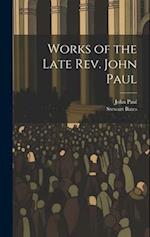 Works of the Late Rev. John Paul 