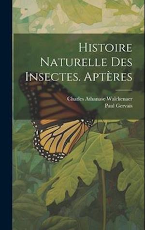 Histoire Naturelle Des Insectes. Aptères