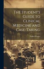 The Student's Guide to Clinical Medicine and Case-Taking 