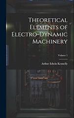 Theoretical Elements of Electro-Dynamic Machinery; Volume 1 